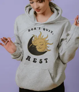 Don't Quit, Rest - Hoodie