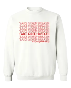 Take A Deep Breath - Sweatshirt